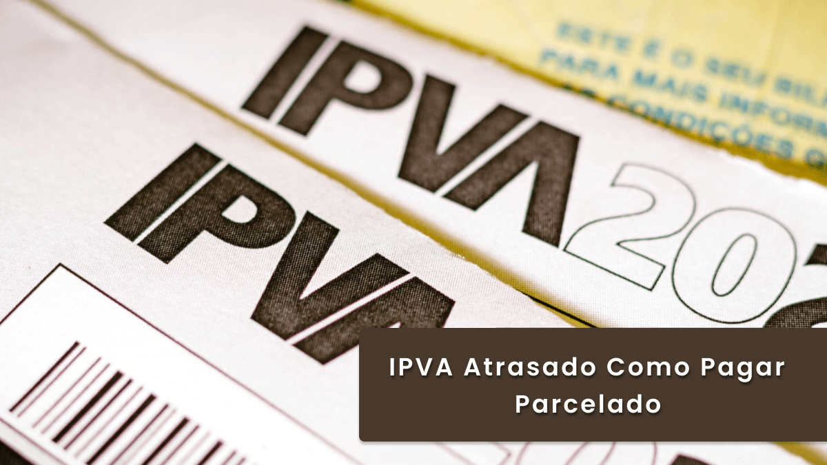 IPVA Atrasado Como Pagar Parcelado