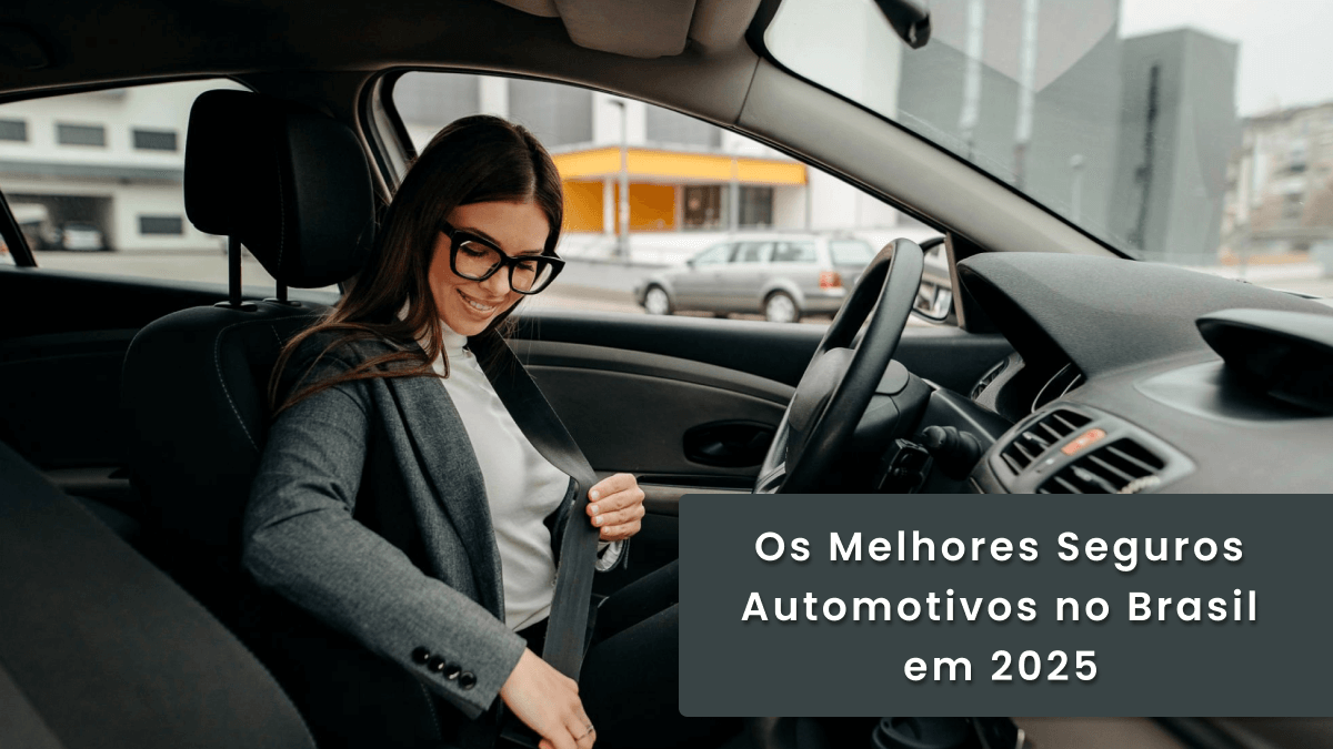 Os Melhores Seguros Automotivos no Brasil em 2025