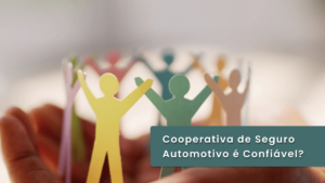 Cooperativa de Seguro Automotivo: É Confiável?